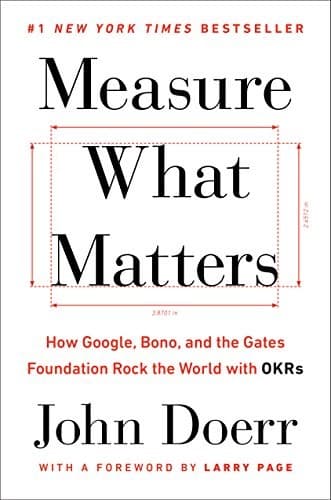 Measure What Matters by John Doerr