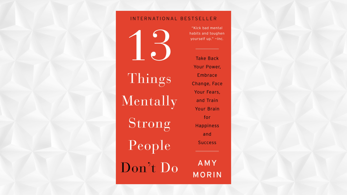 13 cosas que no hacen las personas mentalmente fuertes